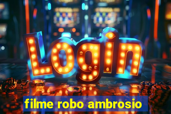 filme robo ambrosio